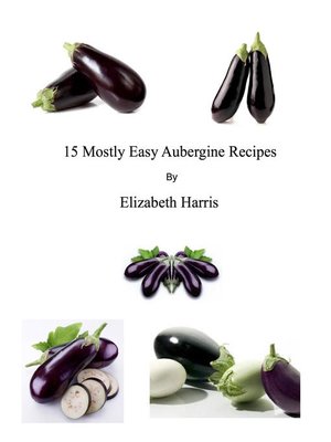 cover image of 15 Mostly Easy Aubergine Recipes